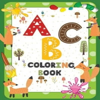 Knjiga za bojanje: knjiga za bojanje abecede za djecu u dobi od 2-4 godine. Zabava s bojama i životinjama